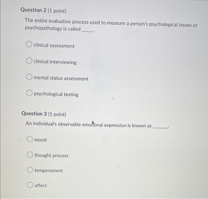 Question 2 1 Point The Entire Evaluative Process Used To Measure A Person S Psychological Issues Or Psychopathology Is 1