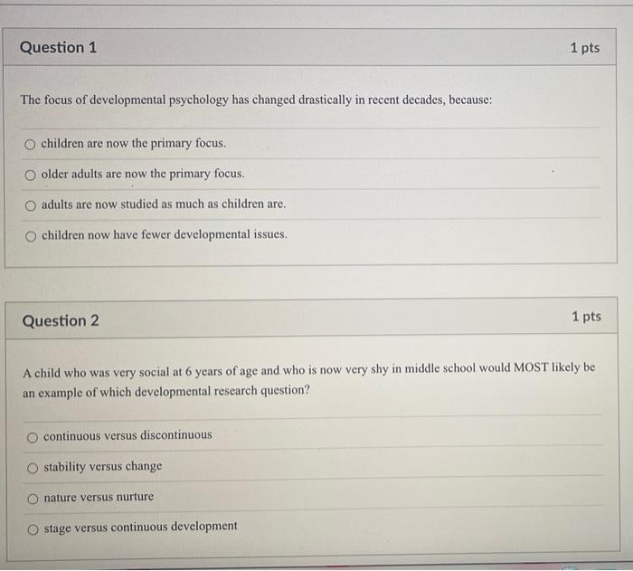 Question 1 The Focus Of Developmental Psychology Has Changed Drastically In Recent Decades Because Children Are Now Th 1