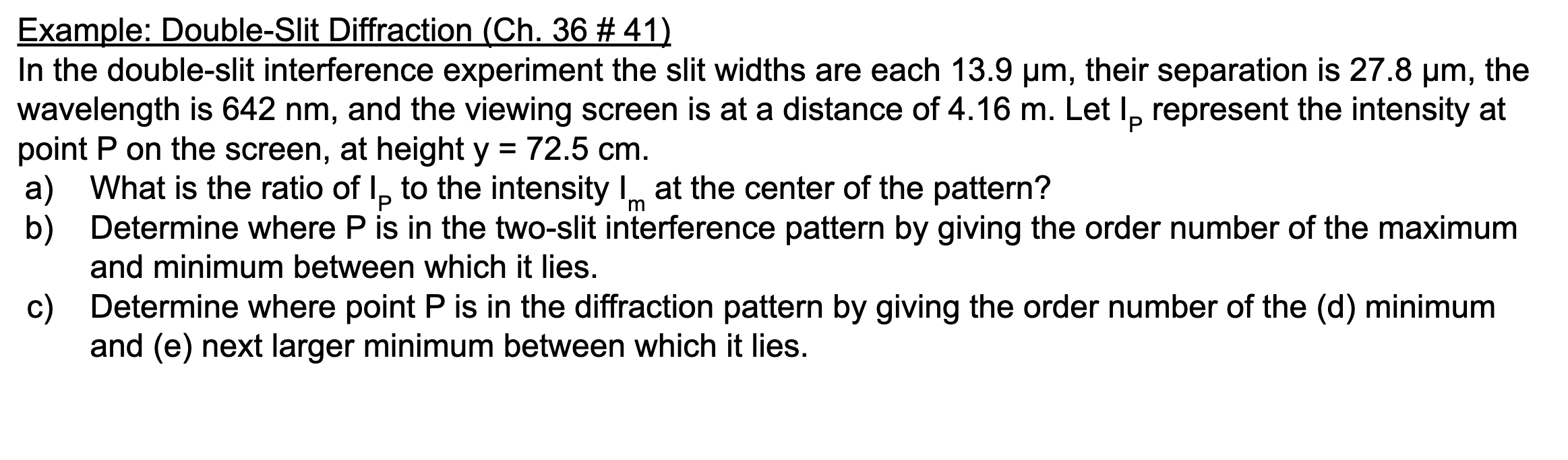 3 Example Double Slit Diffraction Ch 36 41 In The Double Slit Interference Experiment The Slit Widths Are Each 13 1