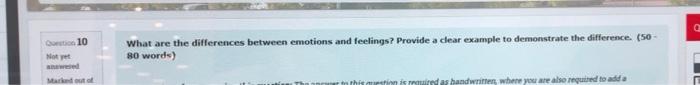Question 10 Not Yet Answered Marked Out Of What Are The Differences Between Emotions And Feelings Provide A Clear Examp 1