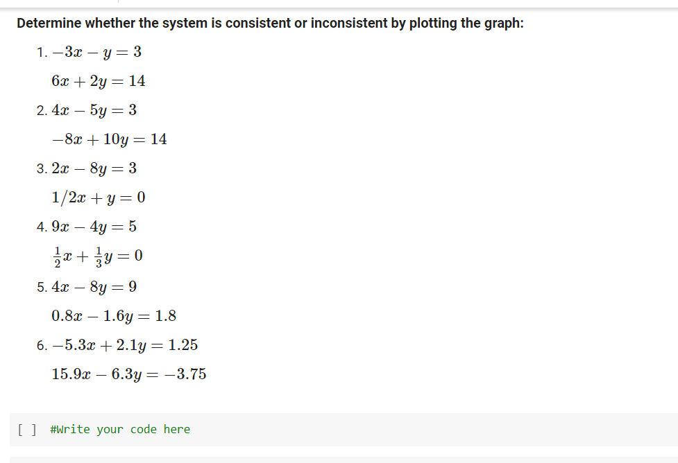 Determine Whether The System Is Consistent Or Inconsistent By Plotting The Graph 1 3x Y 3 6x 2y 14 2 4x 5y 1