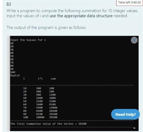 Time Left 0 49 38 B2 Write A Program To Compute The Following Summation For 10 Integer Values Input The Values Of I And 1