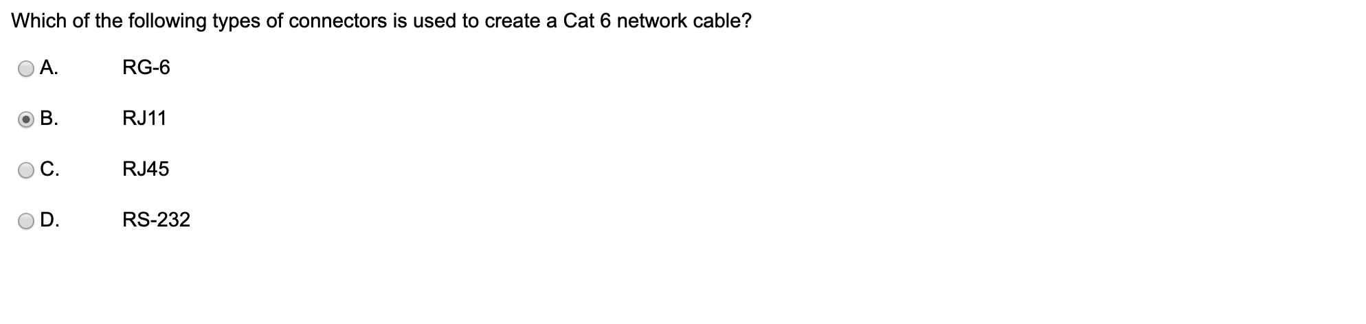Which Of The Following Types Of Connectors Is Used To Create A Cat 6 Network Cable A Ob C D Rg 6 Rj11 Rj45 Rs 232 1