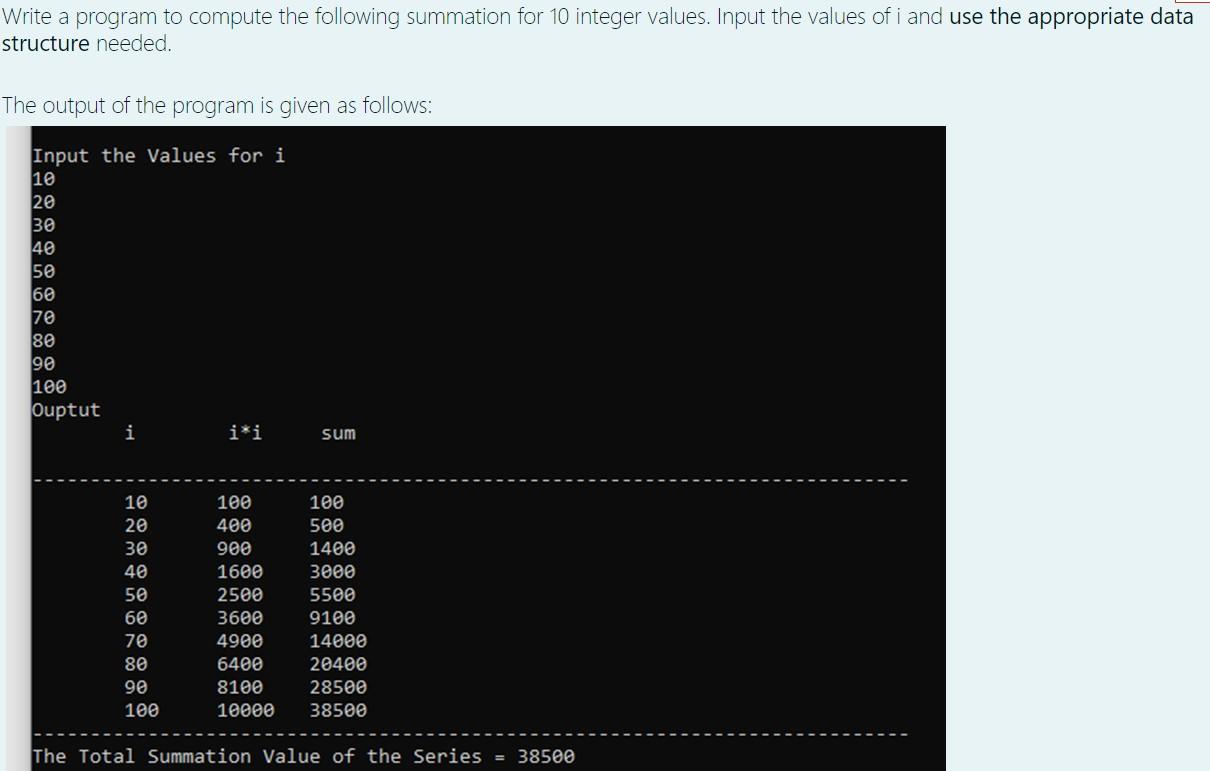 Write A Program To Compute The Following Summation For 10 Integer Values Input The Values Of I And Use The Appropriate 1