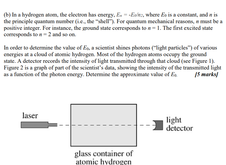B In A Hydrogen Atom The Electron Has Energy En Eo N2 Where Eo Is A Constant And N Is The Principle Quantum Num 1