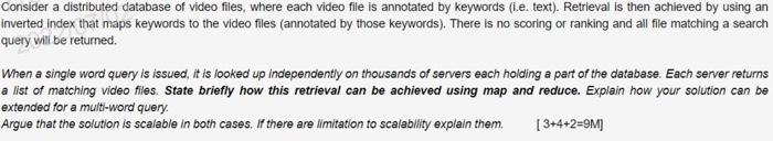 Consider A Distributed Database Of Video Files Where Each Video File Is Annotated By Keywords I E Text Retrieval Is 1