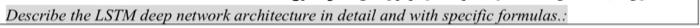 Describe The Lstm Deep Network Architecture In Detail And With Specific Formulas 1
