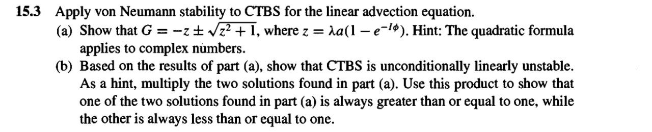 15 3 Apply Von Neumann Stability To Ctbs For The Linear Advection Equation A Show That G Z Vz2 1 Where Z Ha 1