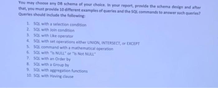 You May Choose Any Db Schema Of Your Choice In Your Report Provide The Schema Design And After That You Must Provide 1