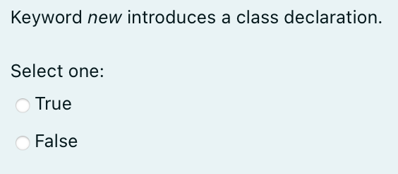 Keyword New Introduces A Class Declaration Select One O True False 1