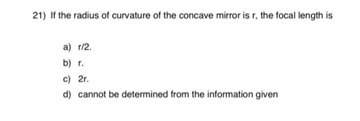 21 If The Radius Of Curvature Of The Concave Mirror Is R The Focal Length Is A R 2 B R C 2r D Cannot Be Determi 1