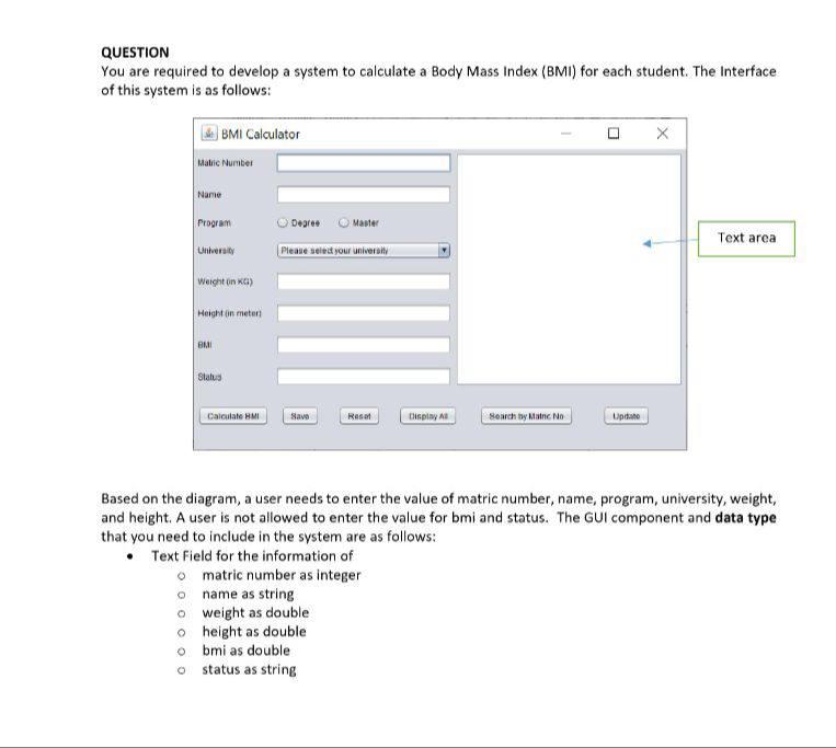 Question You Are Required To Develop A System To Calculate A Body Mass Index Bmi For Each Student The Interface Of Th 1