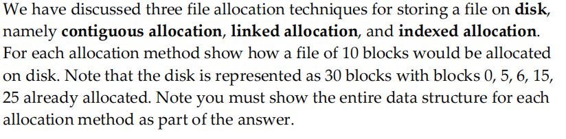 We Have Discussed Three File Allocation Techniques For Storing A File On Disk Namely Contiguous Allocation Linked Allo 1