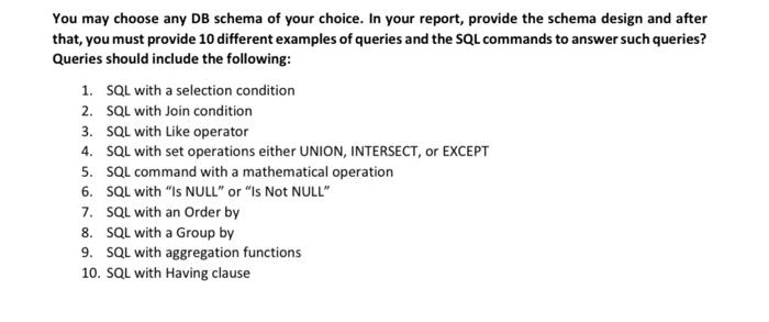 You May Choose Any Db Schema Of Your Choice In Your Report Provide The Schema Design And After That You Must Provide 1