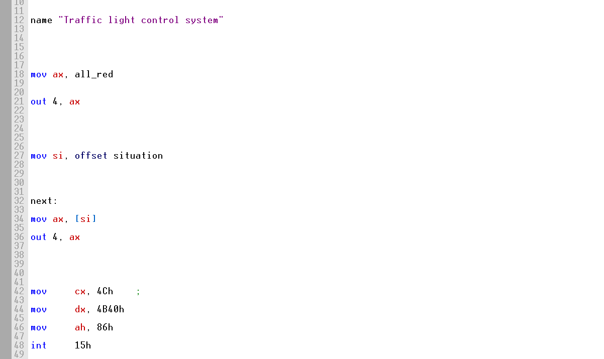 10 11 12 Name Traffic Light Control System 14 15 16 18 Mov Ax All Red 19 20 Out 4 Ax Mov Si Offset Situation Next 1
