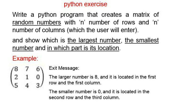Python Exercise Write A Python Program That Creates A Matrix Of Random Numbers With N Number Of Rows And N Number Of 1