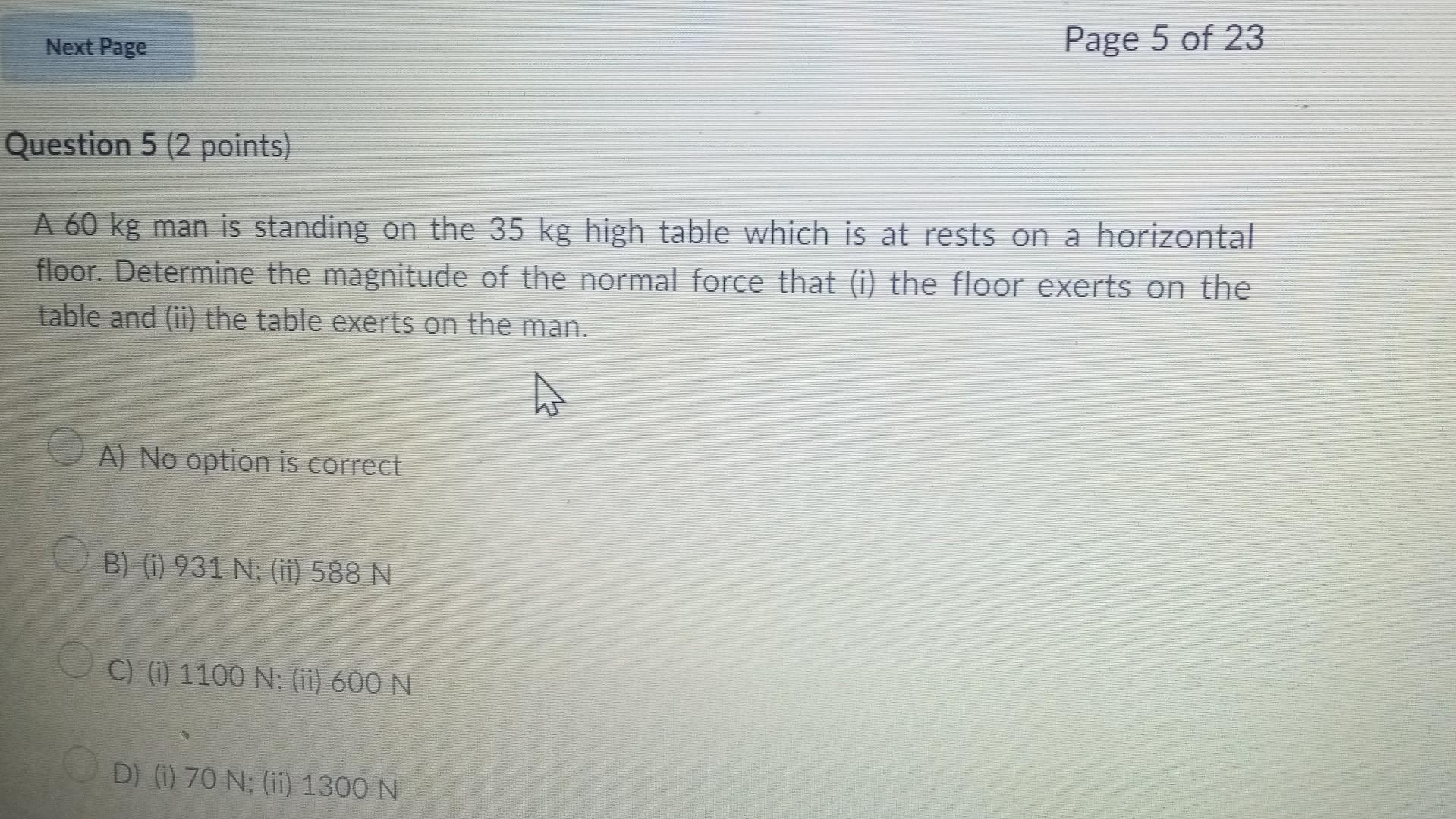 Next Page Page 5 Of 23 Question 5 2 Points A 60 Kg Man Is Standing On The 35 Kg High Table Which Is At Rests On A Hori 1