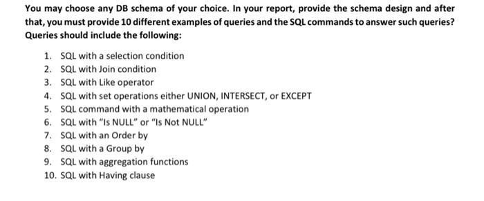 You May Choose Any Db Schema Of Your Choice In Your Report Provide The Schema Design And After That You Must Provide 1
