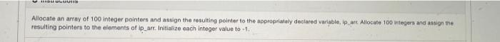 Assume That Ip1 Ip2 And Ip3 Have Already Been Declared To Be Of Type Pointer To Int Assume Further That Each Of The 6