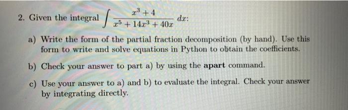 2 Given The Integral 25 147 40x X 4 A Write The Form Of The Partial Fraction Decomposition By Hand Use This Fo 1