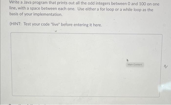 Write A Java Program That Prints Out All The Odd Integers Between 0 And 100 On One Line With A Space Between Each One 1