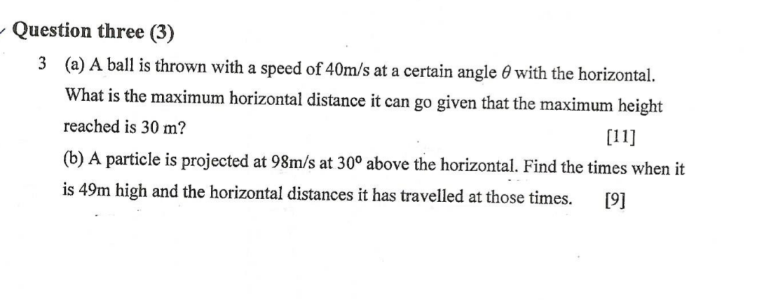Question Three 3 3 A A Ball Is Thrown With A Speed Of 40m S At A Certain Angle With The Horizontal What Is The Maxi 1