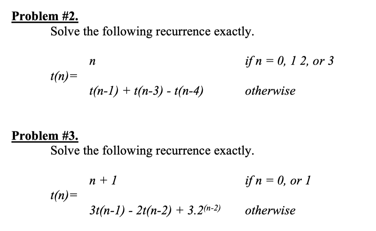 Problem 2 Solve The Following Recurrence Exactly T N Problem 3 N T N T N 1 T N 3 T N 4 Solve The Followi 1