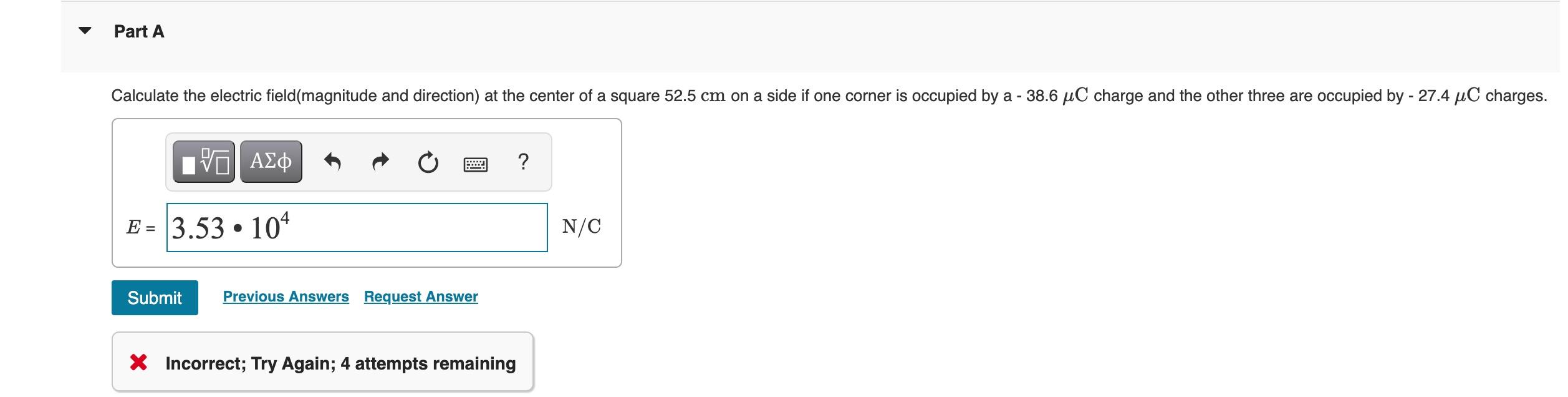Part A Calculate The Electric Field Magnitude And Direction At The Center Of A Square 52 5 Cm On A Side If One Corner I 1
