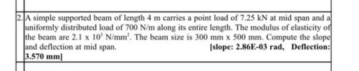 2 A Simple Supported Beam Of Length 4 M Carries A Point Load Of 7 25 Kn At Mid Span And A Juniformly Distributed Load O 1