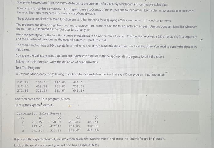 Complete The Program From The Template To Prints The Contents Of A 2 D Array Which Contains Company S Sales Data The Com 1