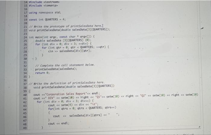 Complete The Program From The Template To Prints The Contents Of A 2 D Array Which Contains Company S Sales Data The Com 2