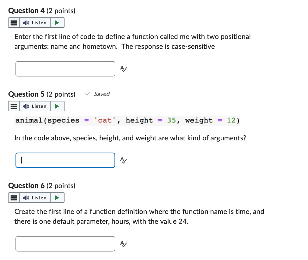 Question 4 2 Points Listen Enter The First Line Of Code To Define A Function Called Me With Two Positional Arguments 1