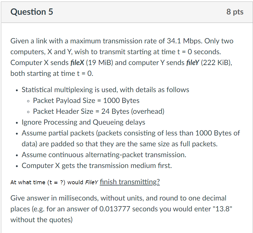 Question 5 8 Pts Given A Link With A Maximum Transmission Rate Of 34 1 Mbps Only Two Computers X And Y Wish To Transm 1