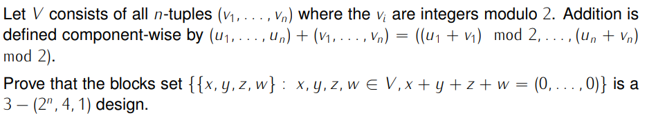 Let V Consists Of All N Tuples V1 Vn Where The Vi Are Integers Modulo 2 Addition Is Defined Component Wise By 1