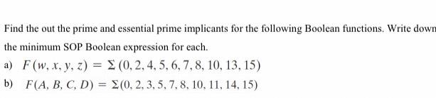 Find The Out The Prime And Essential Prime Implicants For The Following Boolean Functions Write Down The Minimum Sop Bo 1