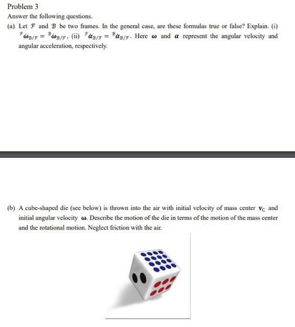 Problem 3 Answer The Following Questions A Let F And B Be Two Frames In The General Case Are These Formulas True Or 1