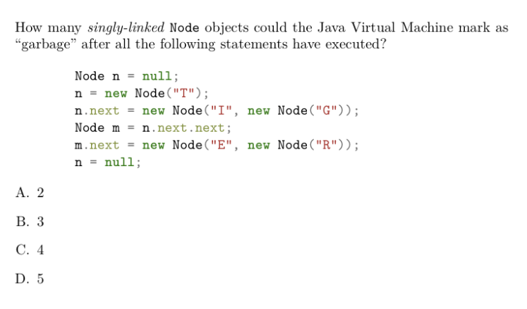How Many Singly Linked Node Objects Could The Java Virtual Machine Mark As Garbage After All The Following Statements 1