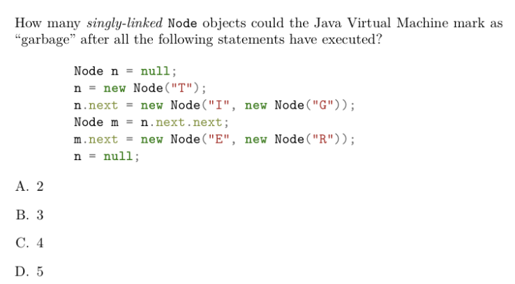 How Many Singly Linked Node Objects Could The Java Virtual Machine Mark As Garbage After All The Following Statements 1
