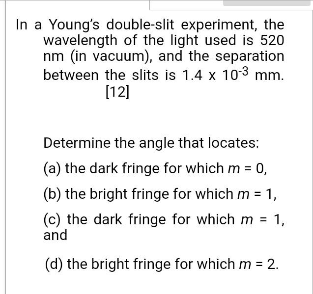 In A Young S Double Slit Experiment The Wavelength Of The Light Used Is 520 Nm In Vacuum And The Separation Between 1