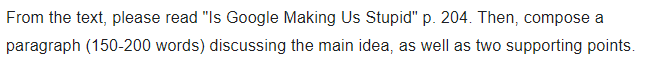 From The Text Please Read Is Google Making Us Stupid P 204 Then Compose A Paragraph 150 200 Words Discussing The 1