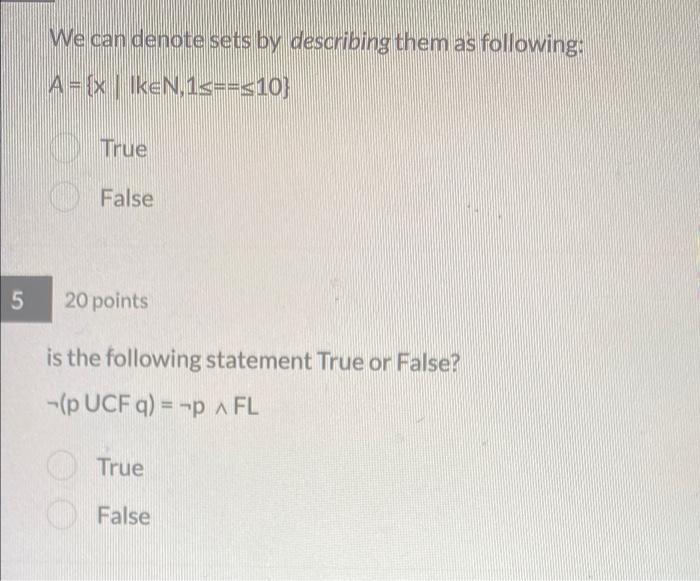 5 We Can Denote Sets By Describing Them As Following A X Iken 1 10 True False 20 Points Is The Following Stat 1