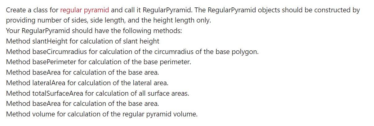 Create A Class For Regular Pyramid And Call It Regularpyramid The Regularpyramid Objects Should Be Constructed By Provi 1