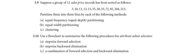 3 9 Suppose A Group Of 12 Sales Price Records Has Been Sorted As Follows 5 10 11 13 15 35 50 55 72 92 204 215 1