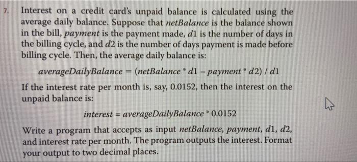 7 Interest On A Credit Card S Unpaid Balance Is Calculated Using The Average Daily Balance Suppose That Netbalance Is 1