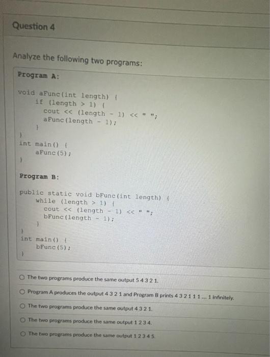 Question 4 Analyze The Following Two Programs Program A Void Afunc Int Length If Length 1 Int Main Afunc 1
