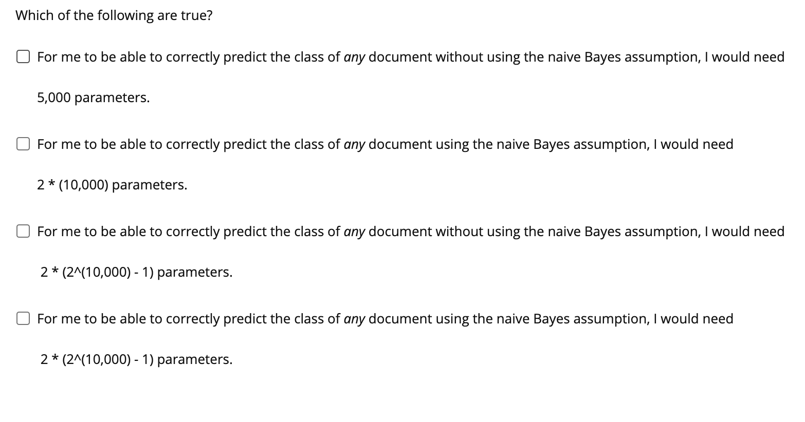 Please Only Answer If You Know Machine Learning Show All Work And Explain The Correct Answer Question Suppose I Have 1