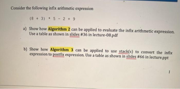 Consider The Following Infix Arithmetic Expression 8 3 5 2 9 A Show How Algorithm 2 Can Be Applied To Evaluate The I 1