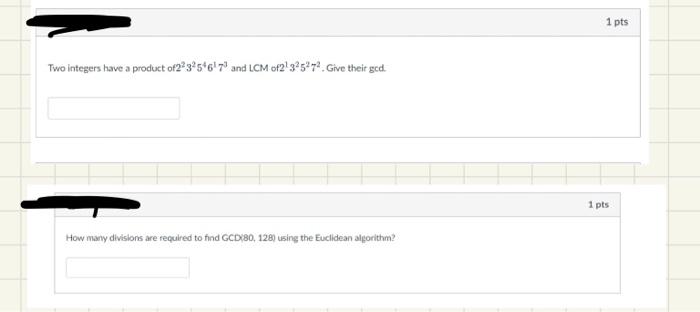 Two Integers Have A Product Of 22 325 6 7 And Lcm Of2 325 7 Give Their God How Many Divisions Are Required To Find G 1