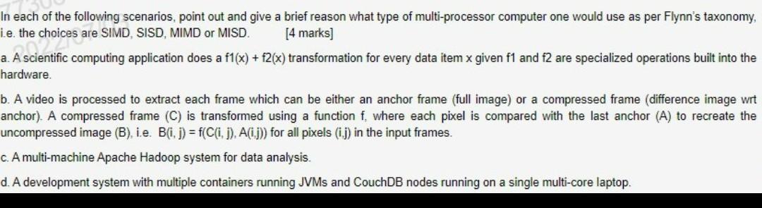In Each Of The Following Scenarios Point Out And Give A Brief Reason What Type Of Multi Processor Computer One Would Us 1