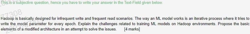 This Is A Subjective Question Hence You Have To Write Your Answer In The Text Field Given Below 77308 Hadoop Is Basica 1